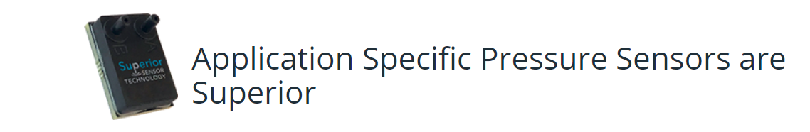 Application Specific Pressure Sensors are Superior